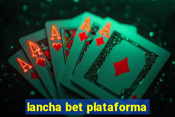 lancha bet plataforma